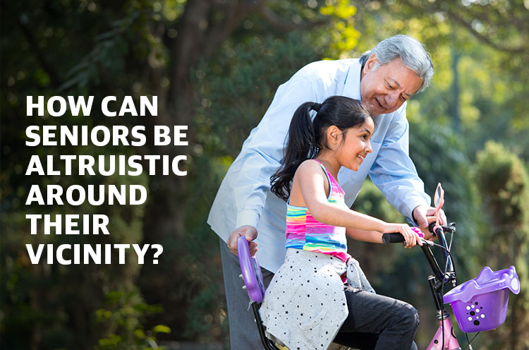 How can Seniors be Altruistic around their Vicinity