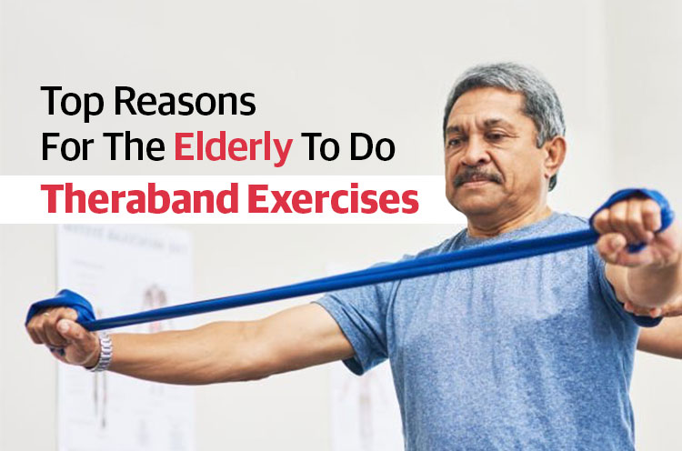 Top-Reasons-for-the-Elderly-to-do-Theraband-Exercises
