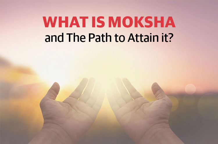 What-is-Moksha-and-the-Path-to-Attain-It.