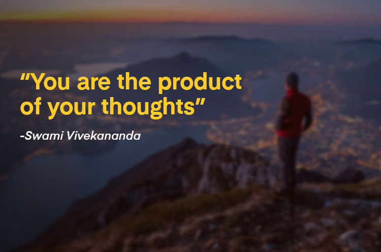 You are the Product Of your thoughts swami vivekananda