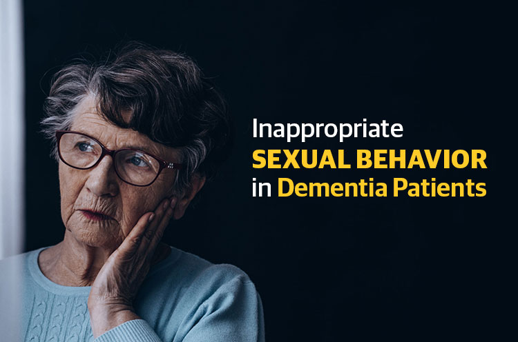 Inappropriate Sexual Behavior in Dementia Patients