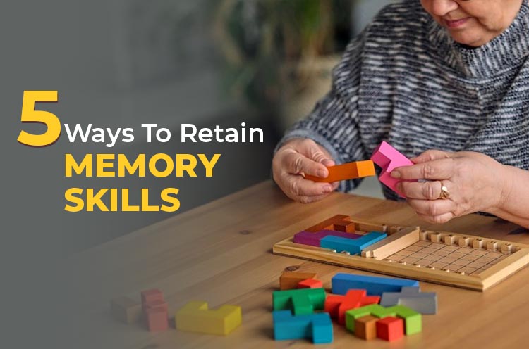 5 Ways to Retain Memory Skills