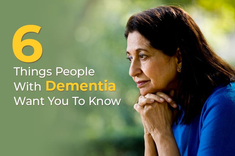 6 Things People with Dementia want you to Know