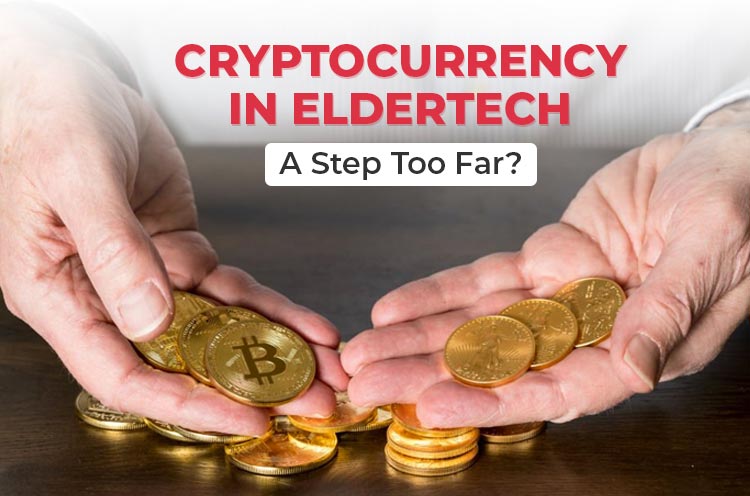 Cryptocurrency in Eldertech a Step too far