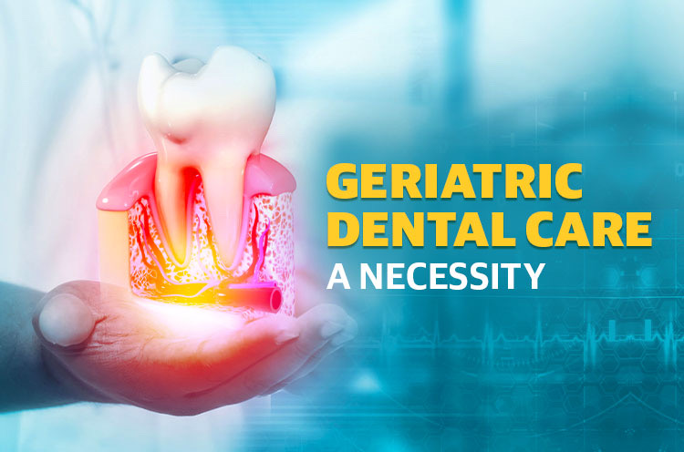 Geriatric Dental Care a Neccessity