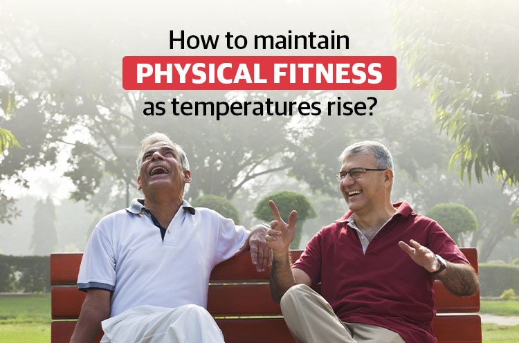 How to Maintain Physical Fitness as Temperatures rise