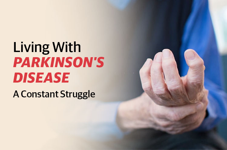Living With Parkinson's Disease A Constant Struggle