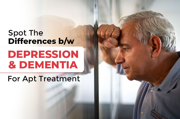Spot The Differences BW Depression & Dementia For Apt Treatment