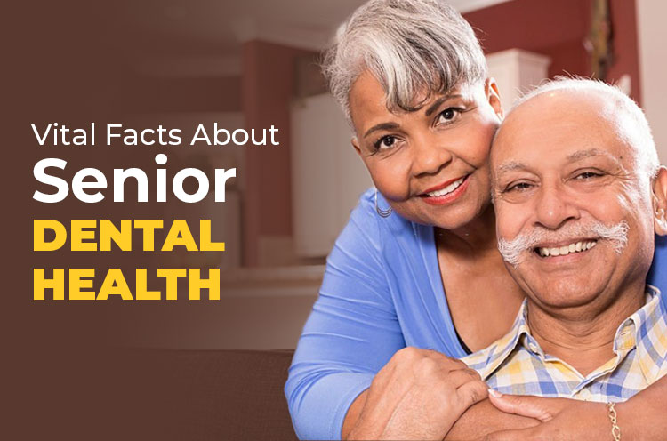Vital Facts About Senior Dental Health