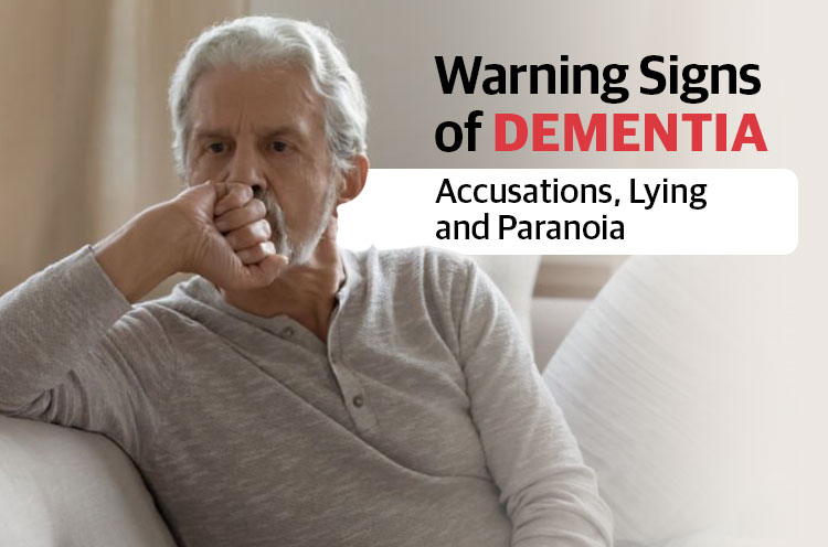 Warning Signs of DEMENTIA Accusations,Lying and Paranoia