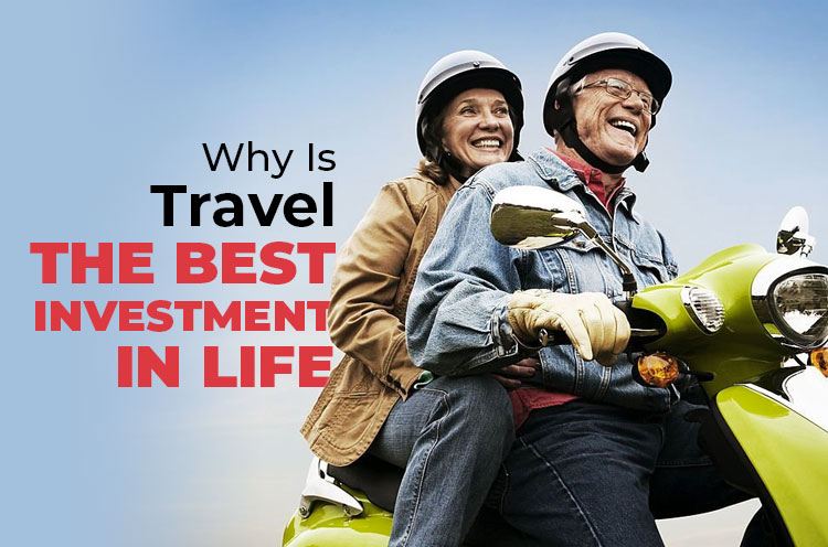 why is Travel the Best Investment in life