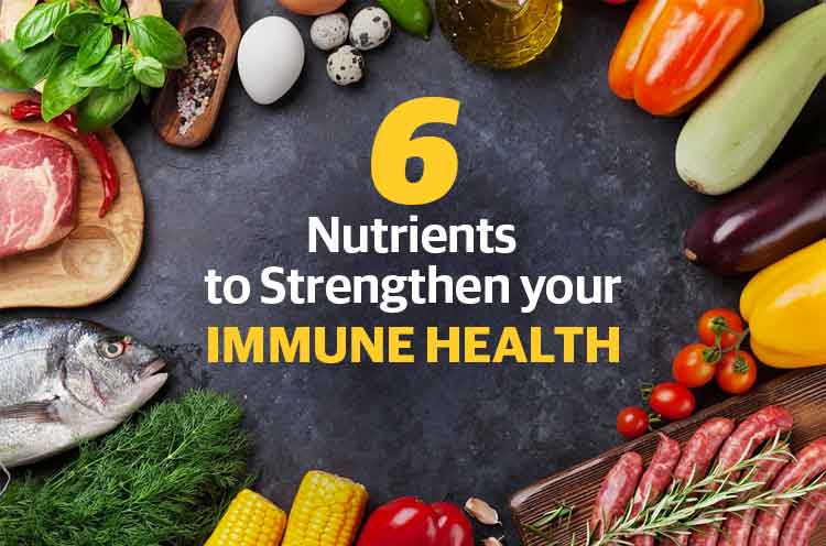 6 Nutrients to Strengthen your immune health
