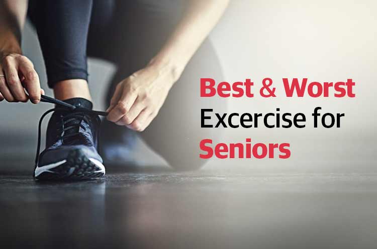 Best and Worst Excercise for Seniors