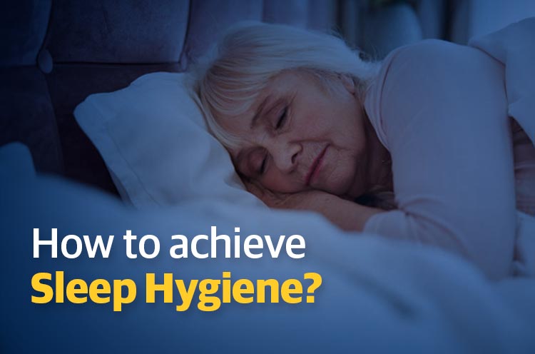 How to achieve Sleep Hygiene