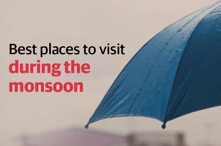 places to visit during the monsoon