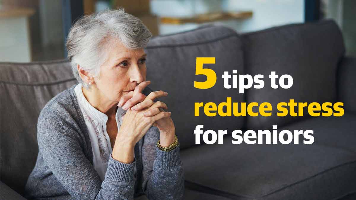 5 tips to reduce stress for seniors