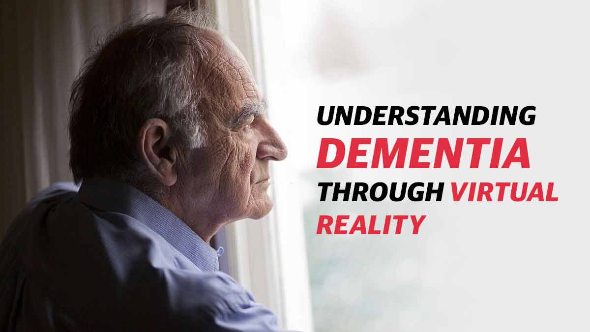 Dementia through Virtual Reality