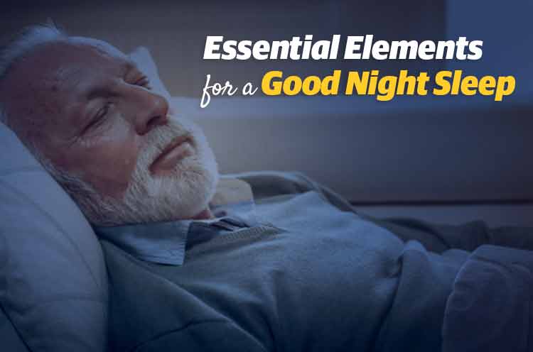 Essential Elements for a Good Night Sleep