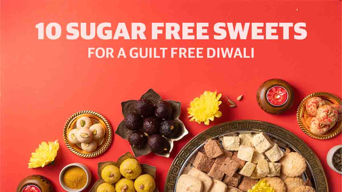 10 SUGAR FREE SWEETS FOR A GUILT FREE DIWALI