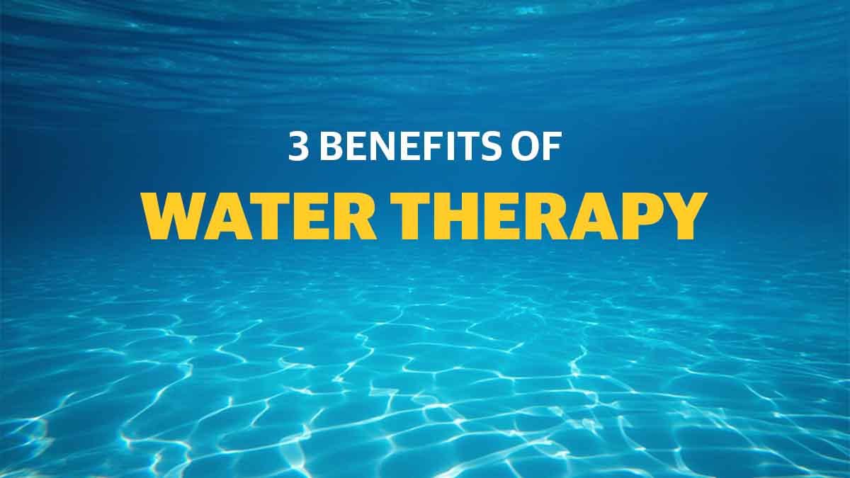 3 BENEFITS OF WATER THERAPY