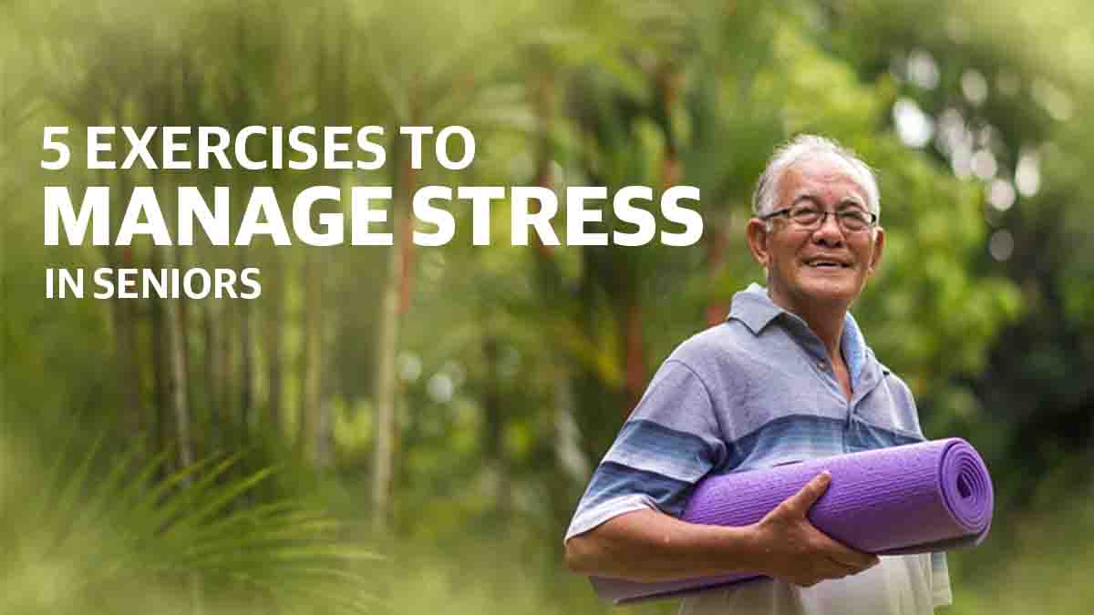 5 Exercise to manage stress in seniors