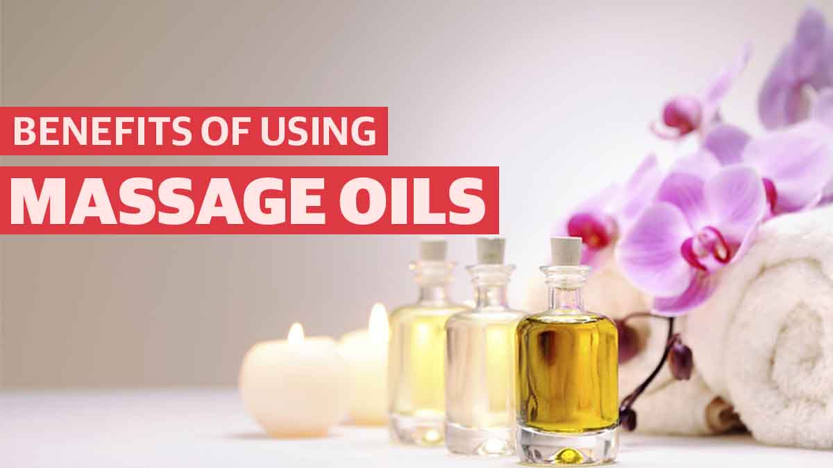 Benefits Of Using Massage Oils