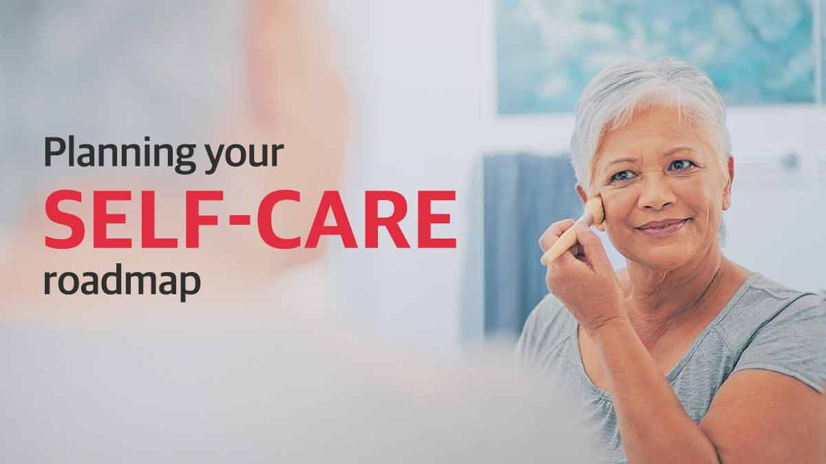Planning your self care roadmap