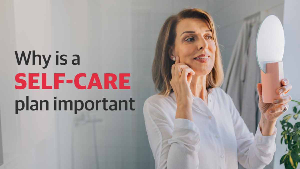 Why is a self care plan important