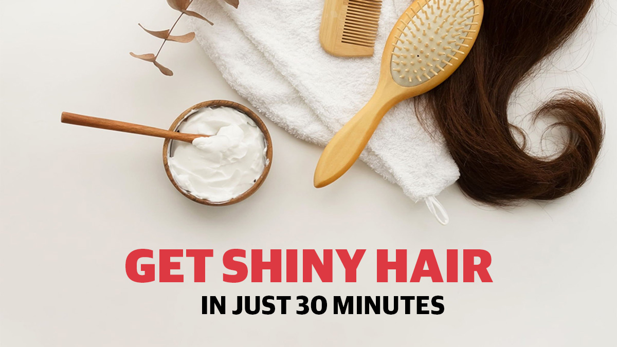 get shiny hair in just 30 minutes